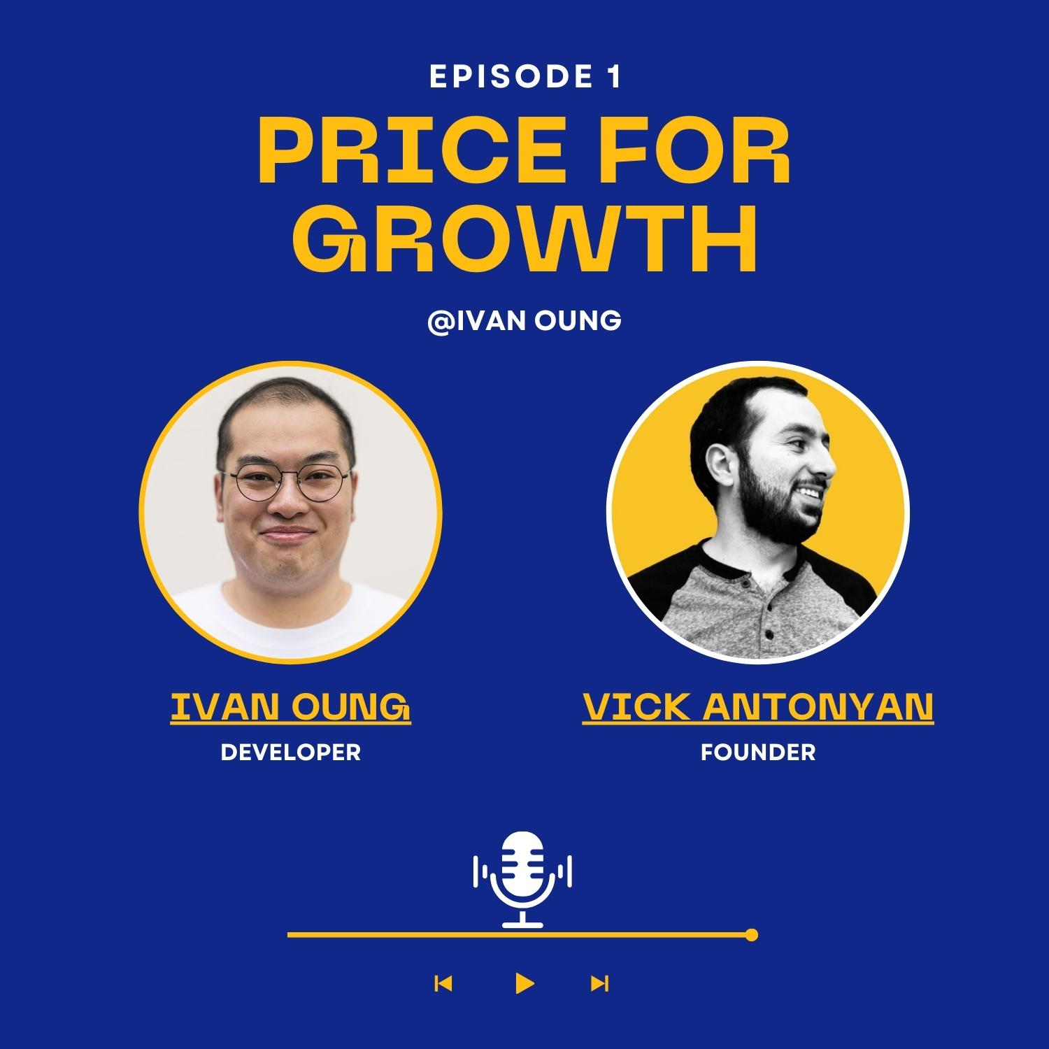 Vick Antonyan speaking about Product Management at Ivan Oung's podcast - "Price For Growth".